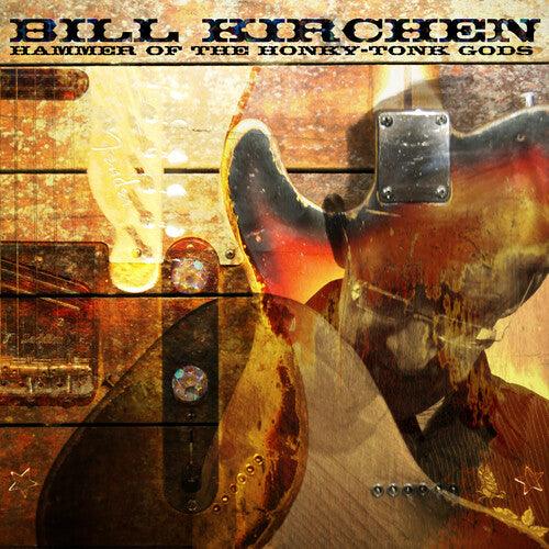 Bill Kirchen- Hammer Of The Honky-Tonk Gods - VINYL
