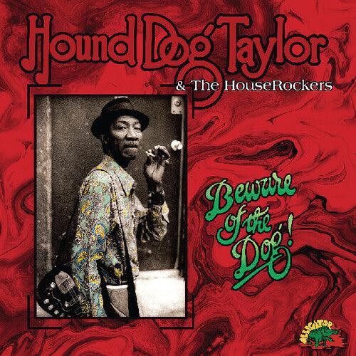Hound Dog Taylor- Beware Of The Dog (Indie Exclusive Green Vinyl) - VINYL