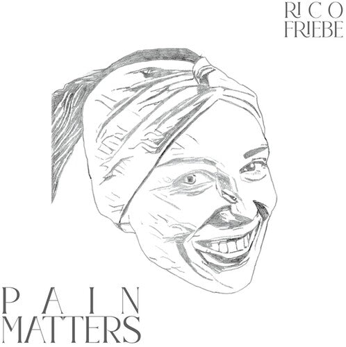 Rico Friebe: Pain Matters \ LP