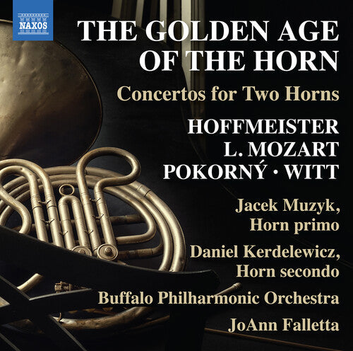 JoAnn Falletta: The Golden Age of the Horn - Concertos for Two Horns  \ CD