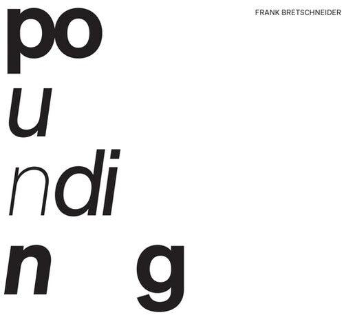 Frank Bretschneider- Pounding - VINYL