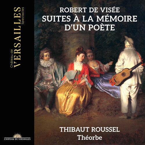 Thibaut Roussel: de Visee: Suites a la Memoire d'un Poete  \ CD