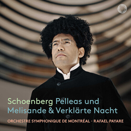 Rafael Payare: Schoenberg: Pelleas und Melisande; Verklarte Nacht  \ CD