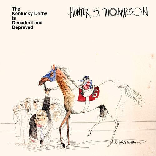 Hunter S. Thompson- Kentucky Derby Is Decadent and Depraved (Clear Vinyl) - VINYL