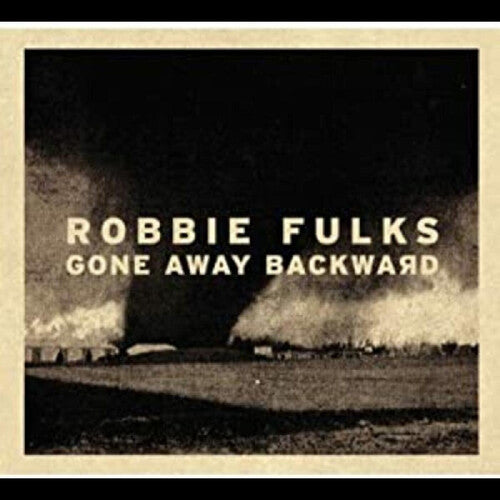Robbie Fulks: Gone Away Backward \ LP