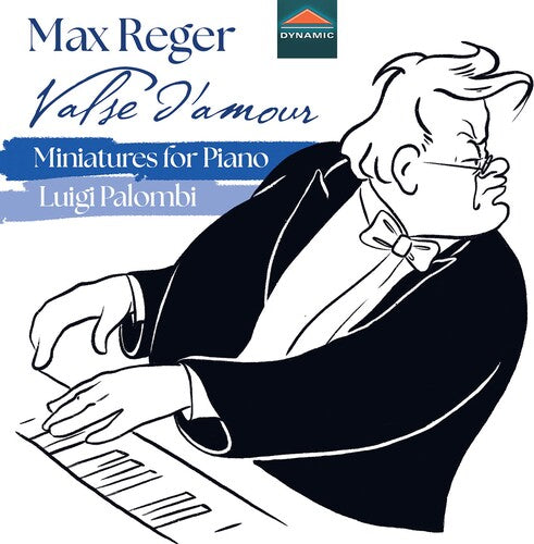 Max Reger: Reger: Valse d'amour - Miniatures for Piano  \ CD