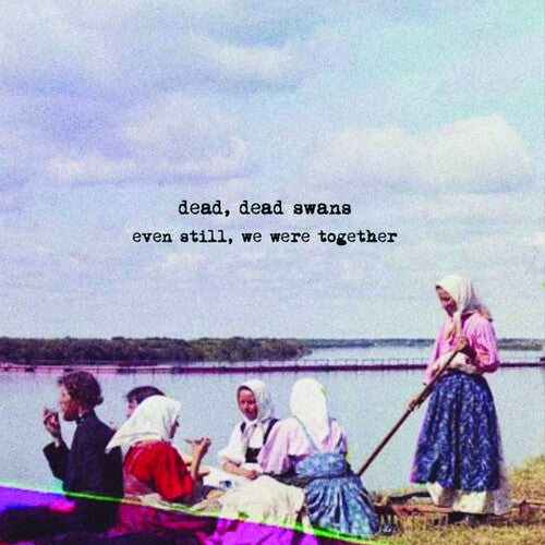 Dead Dead Swans: Even Still We Were Together  \ CD