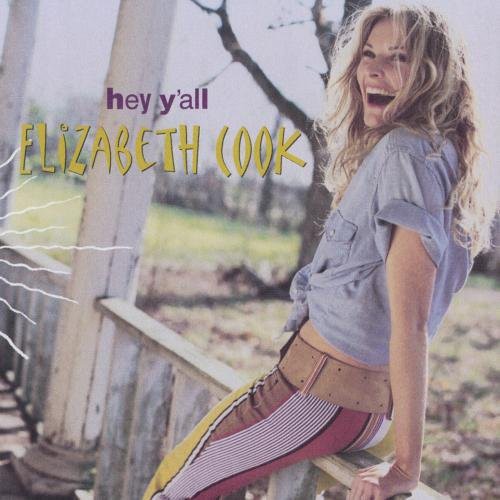 Elizabeth Cook: Hey Y'all  \ CD