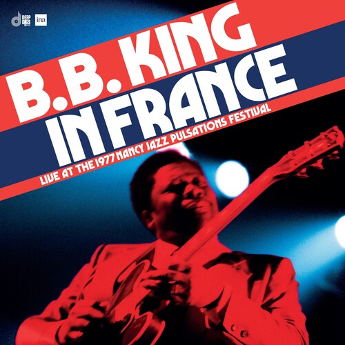 B.B. King- B.B. King In France: Live At The 1977 Nancy Jazz Pulsations Festival -BF24 - VINYL