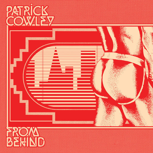 Patrick Cowley- From Behind - VINYL