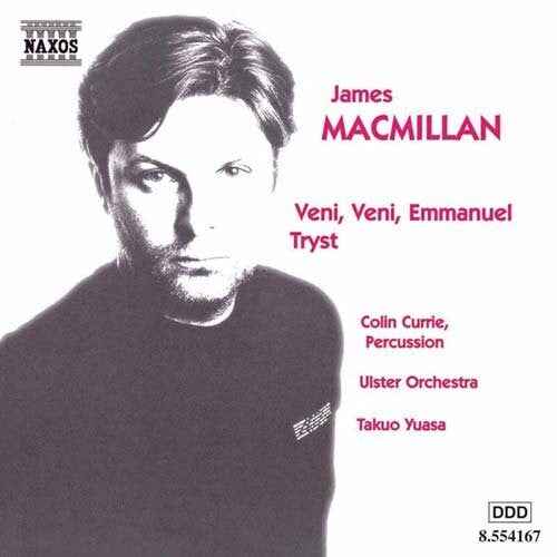 J. Macmillan: Veni Veni Emmanuel Tryst  \ CD