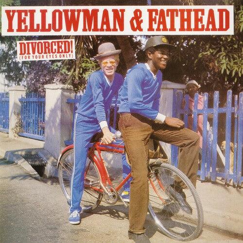 Yellowman & Fathead- Divorced (for Your Eyes Only) - VINYL