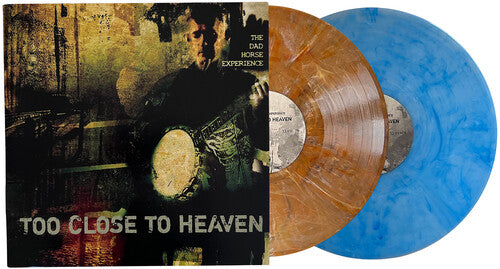 The Dad Horse Experience: Too Close to Heaven \ LP