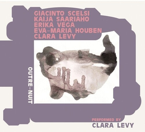 Clara Levy: Outre-Nuit: Performing Scelsi, Saariaho, Vega, Houben  \ CD