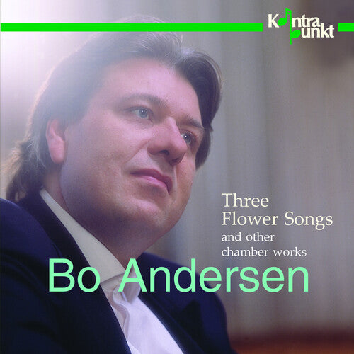 Bo Andersen: Three Flower Songs  \ CD