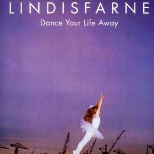 Lindisfarne: Dance Your Life Away  \ CD