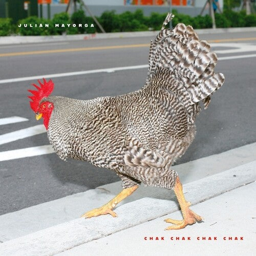 Julian Mayorga: Chak Chak Chak Chak \ LP