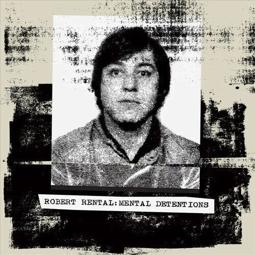 Robert Rental: Mental Detentions \ LP