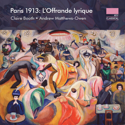 Claire Booth: Paris 1913 - L'Offrande lyrique  \ CD