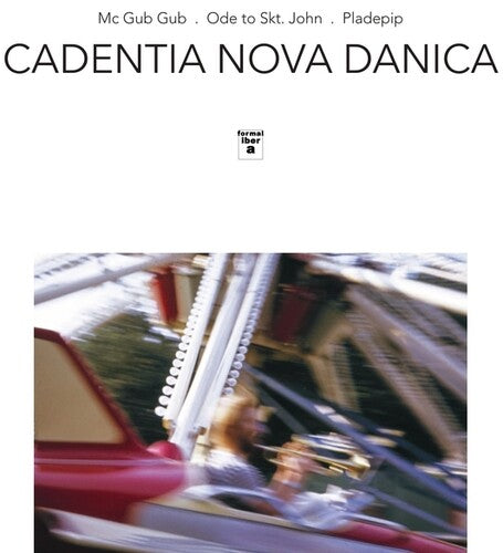 Cadentia Nova Danica- Mc Gub Gub/Ode To Skt John/Pladepip - VINYL