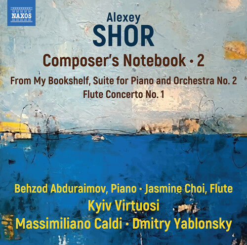 Behzod Abduraimov: Shor: Composer’s Notebook, Vol. 2  \ CD