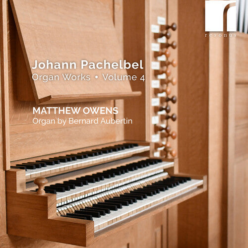 Matthew Owens: Pachelbel: Organ Works, Vol. 4  \ CD
