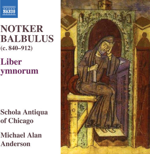 Schola Antiqua of Chicago: Notker Balbulus - Liber ymnorum  \ CD