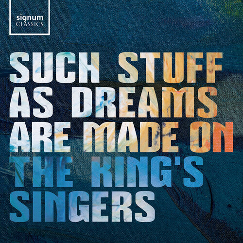 The King's Singers: Such stuff as dreams are made on  \ CD