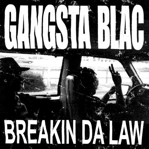 Gangsta Blac: Breakin Da Law \ LP