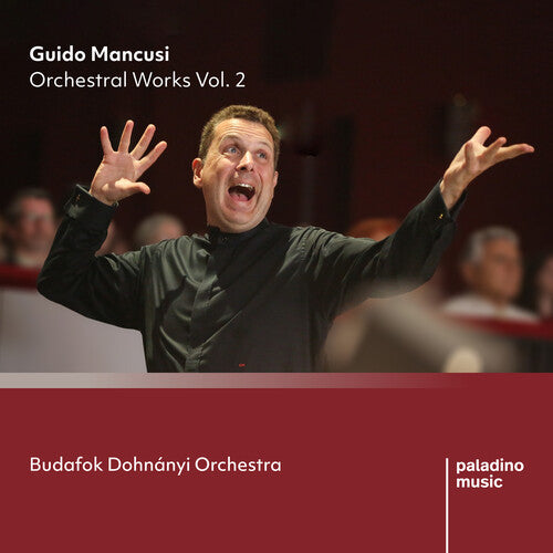 Budafok Dohnanyi Orchestra: Guido Mancusi: Orchestral Works Vol. 2  \ CD