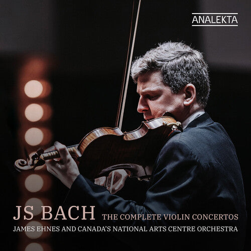 James Ehnes: J.S. Bach: The Complete Violin Concertos  \ CD
