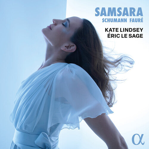 Kate Lindsey: Schumann & Faure: Samsara  \ CD