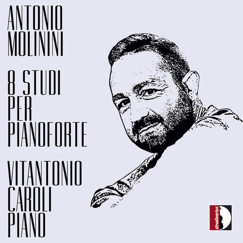 Vitantonio Caroli: Antonio Molinini: 8 studi per pianoforte - Vitantonio Caroli (Piano)  \ CD