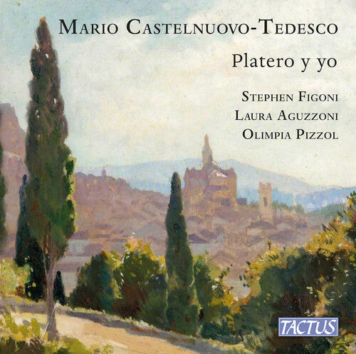 Stephen Figoni: Castelnuovo-Tedesco: Platero y yo  \ CD