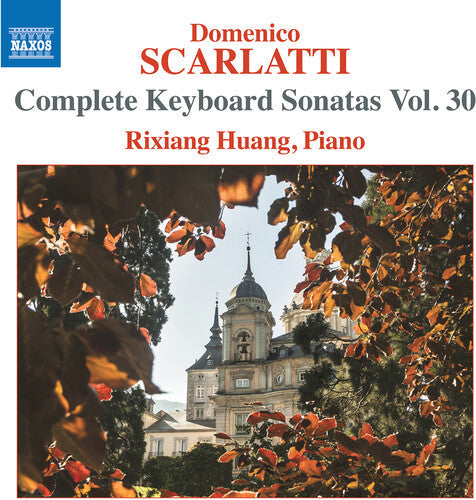 Rixiang Huang: Scarlatti: Complete Keyboard Sonatas, Vol. 30  \ CD