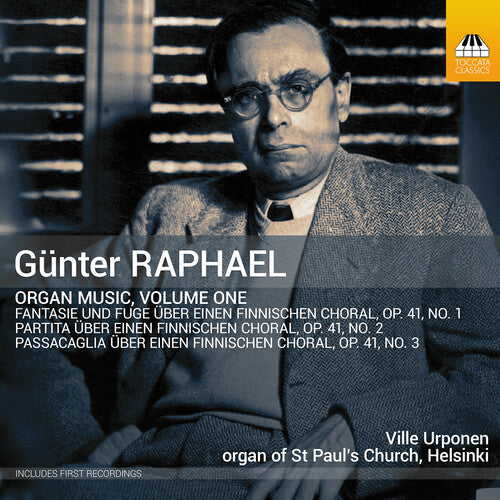 Ville Urponen: Gunter Raphael: Organ Music, Vol. 1  \ CD