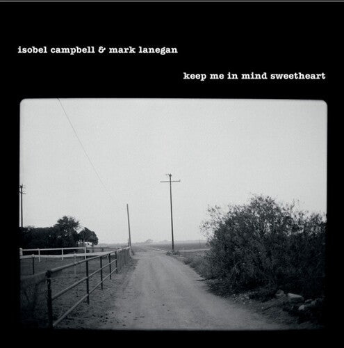 Isobel Campbell & Mark Lanegan- Keep Me In Mind Sweetheart -RSD25 - VINYL