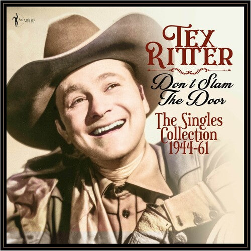 Tex Ritter: Don't Slam The Door: The Singles Collection 1944-61 \ LP