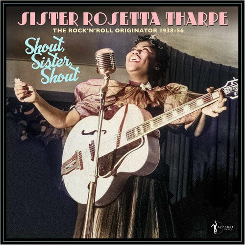Sister Rosetta Tharpe- Shout, Sister, Shout: The Rock 'n' Roll Originator 1938-56 - VINYL