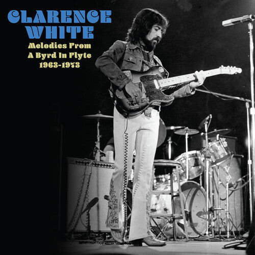 Clarence White: Melodies From A Byrd In Flyte: 1963-1973  \ CD
