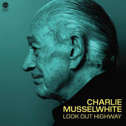 Charlie Musselwhite- Look Out Highway - VINYL
