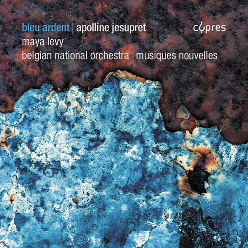 Maya Levy: Apolline Jesupret: Bleu Ardent  \ CD