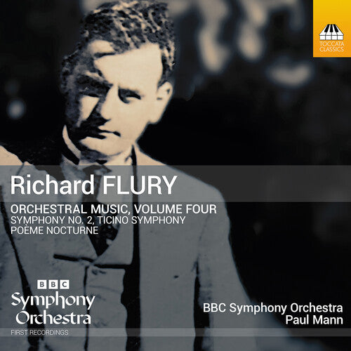 The BBC Symphony Orchestra: Richard Flury: Orchestral Music, Vol. 4  \ CD