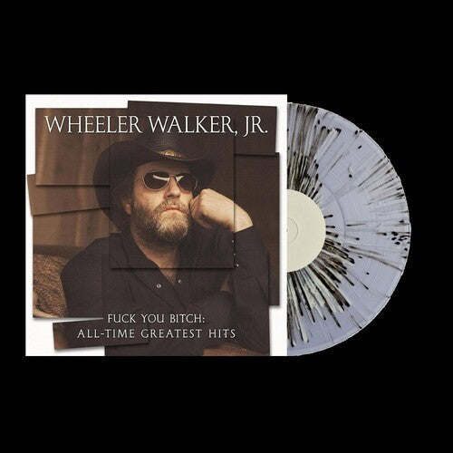 Wheeler Walker Jr.- Fuck You Bitch: All-Time Greatest Hits - VINYL