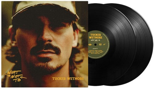 Tucker Wetmore- What Not To - VINYL