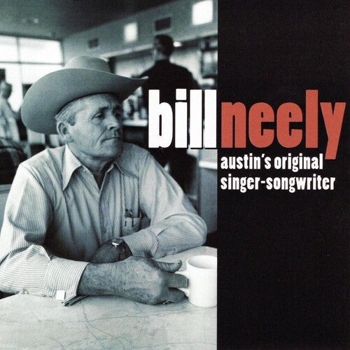 Bill Neely: Austin's Original Singer-Songwriter  \ CD