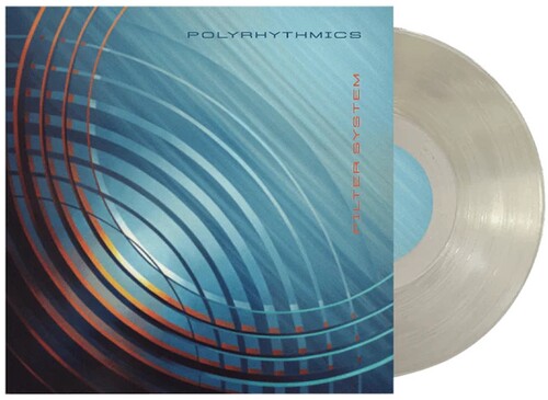 Polyrhythmics- Filter System - Translucent Clear - VINYL