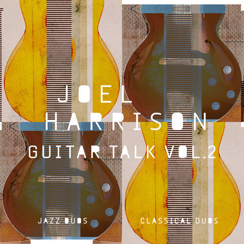 Joel Harrison: Guitar Talk Vol. 2 Classical & Jazz Duos  \ CD