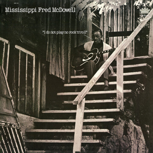 Mississippi Fred McDowell- I Do Not Play No Rock 'n' Roll - VINYL