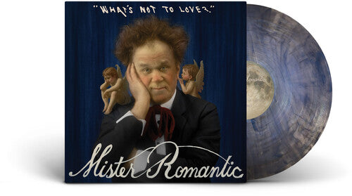 Mister Romantic (John C. Reilly)- What's Not to Love? - Blue Vinyl - VINYL
